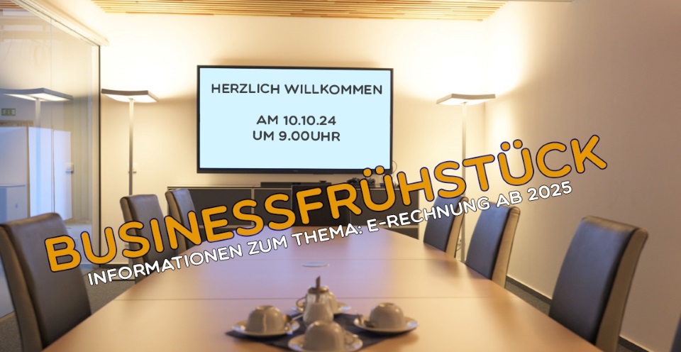 10. Oktober 2024 – Businessfrühstück bei F&M Computer: E-Rechnungspflicht ab 2025